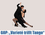 „Varieté trifft Tango“.  Das 3. Programm des GOP Variete-Theaters vom 08.01. bis 08.03.2009  (Foto: GOP)